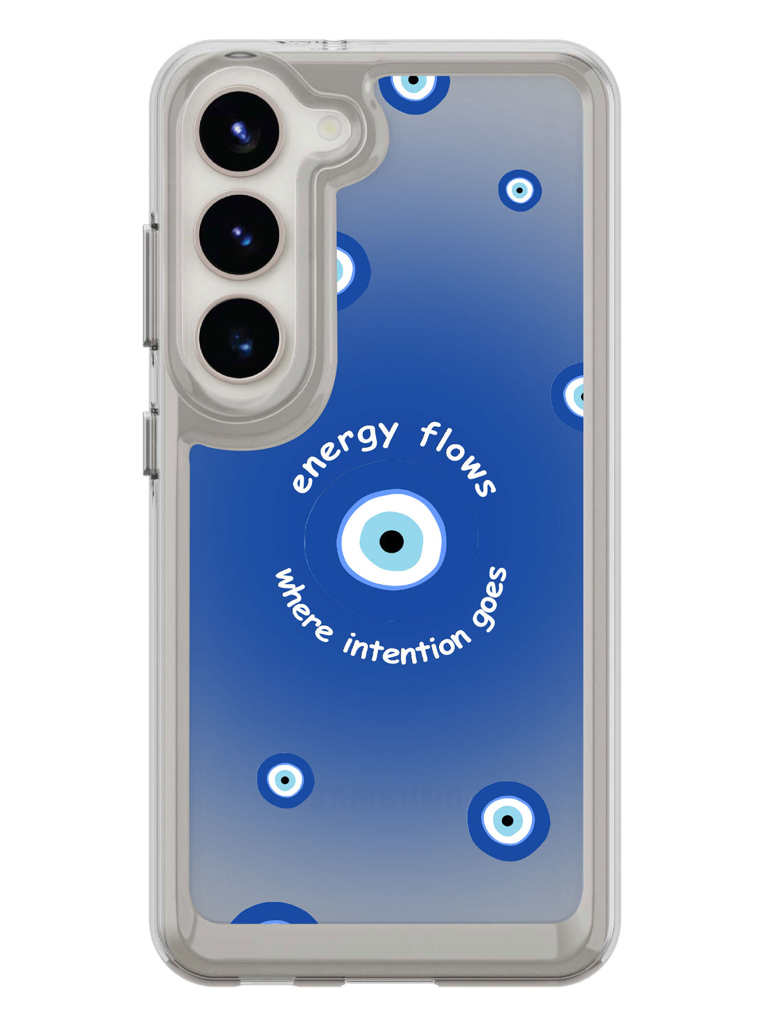 Energy Flows Where Intention Goes Clear Case - Samsung Galaxy S23 5G