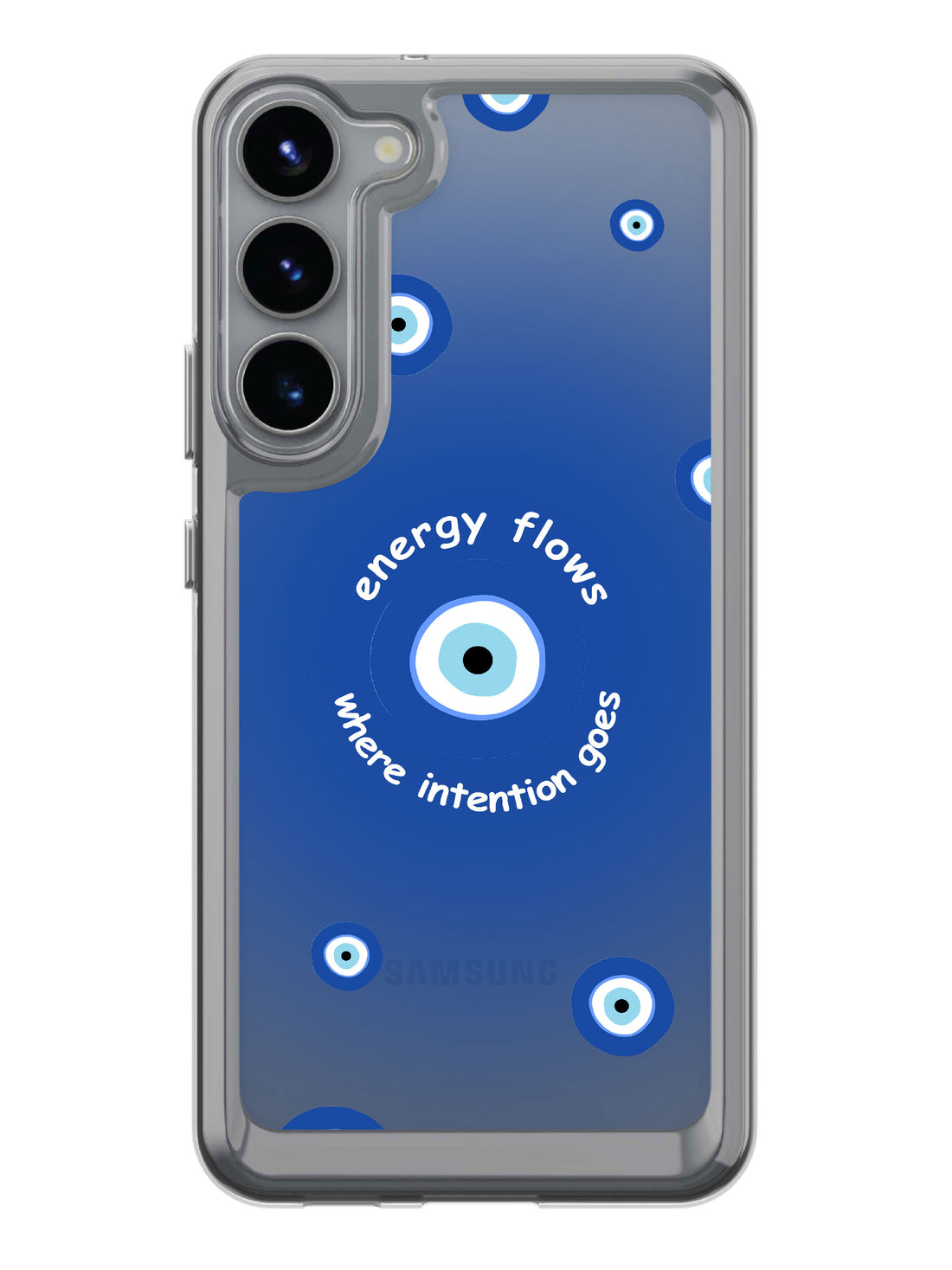 Energy Flows Where Intention Goes Clear Case - Samsung Galaxy S23 Plus 5G