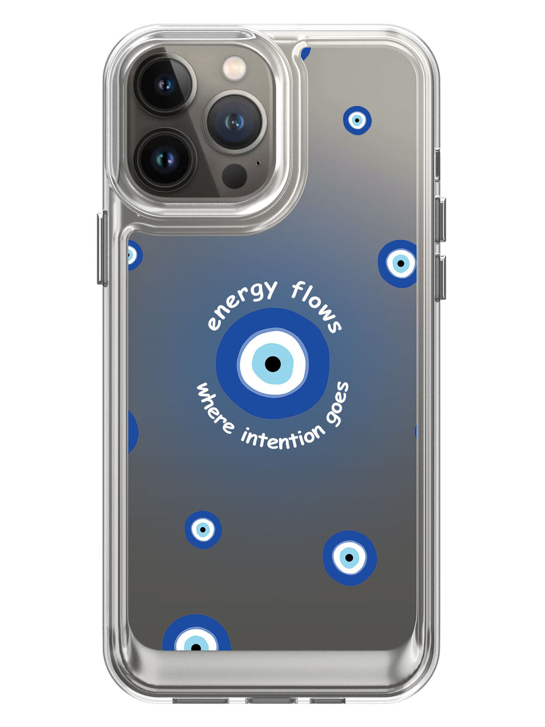 Energy Flows Where Intention Goes Case - iPhone 13 Pro Max